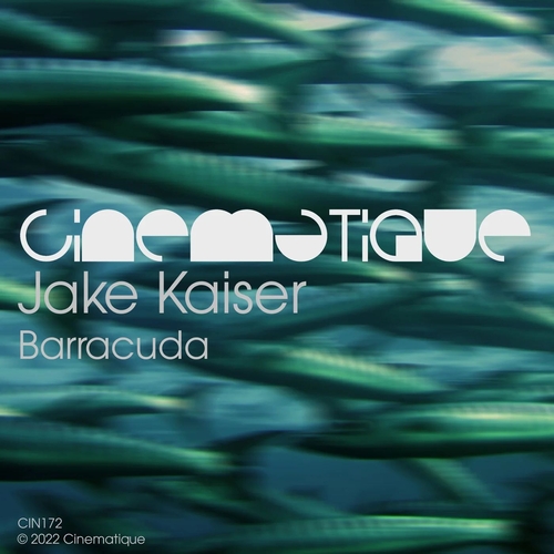 Jake Kaiser - Barracuda [CIN172]